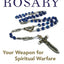 The Rosary: Your Weapon for Spiritual Warfare by Benkovic