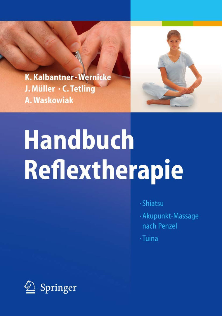 Handbuch Reflextherapie: Shiatsu. Akupunkt-Massage nach Penzel. Tuina (German Edition)