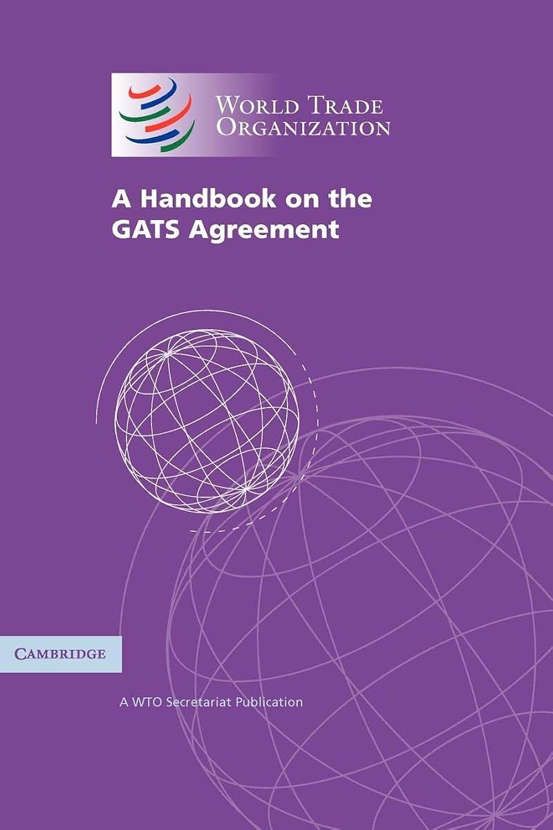A Handbook on the GATS Agreement: A WTO Secretariat Publication