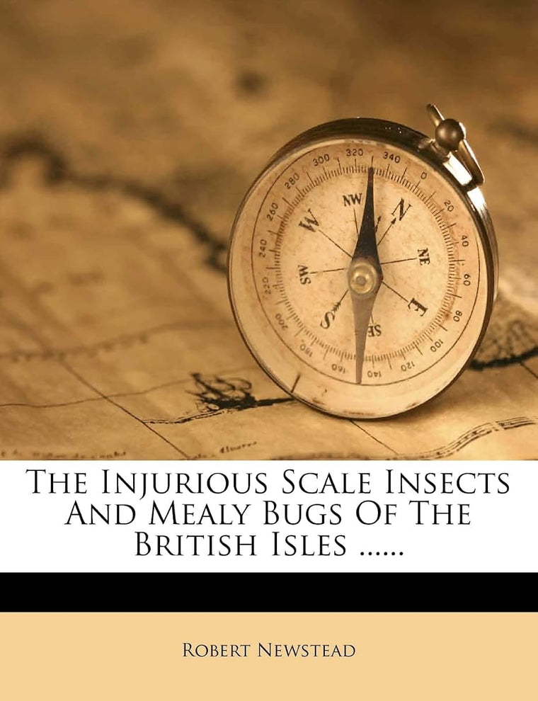 The Injurious Scale Insects and Mealy Bugs of the British Isles ......