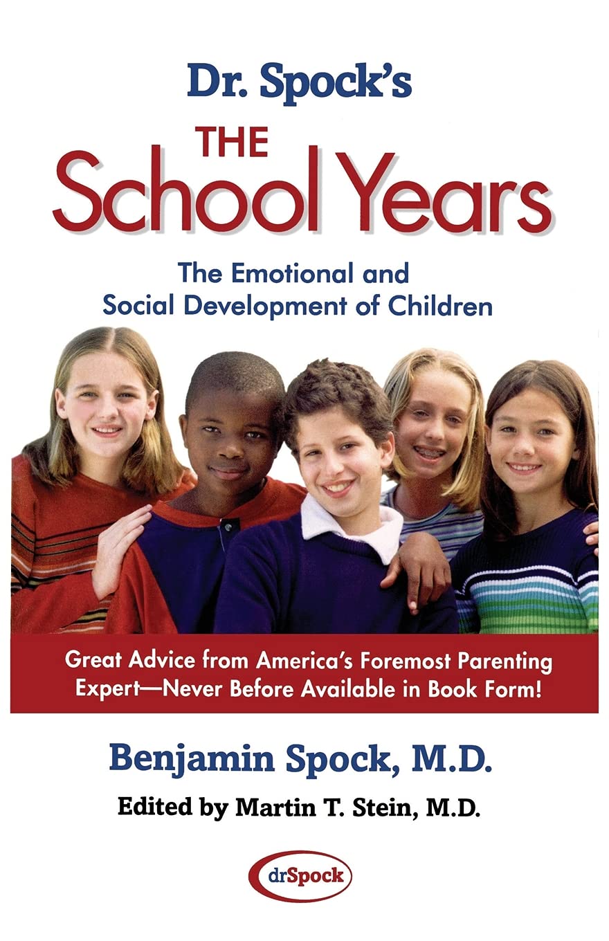 Dr. Spock's The School Years: The Emotional and Social Devel