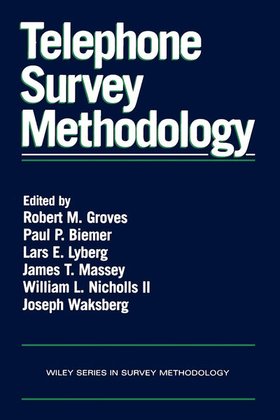 Telephone Survey Methodology (Wiley Series in Survey Methodology)