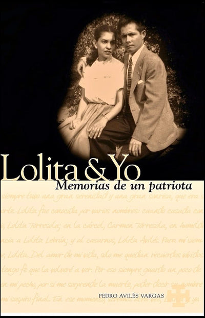 Lolita & Yo: Memorias De Un Patriota (Spanish Edition)