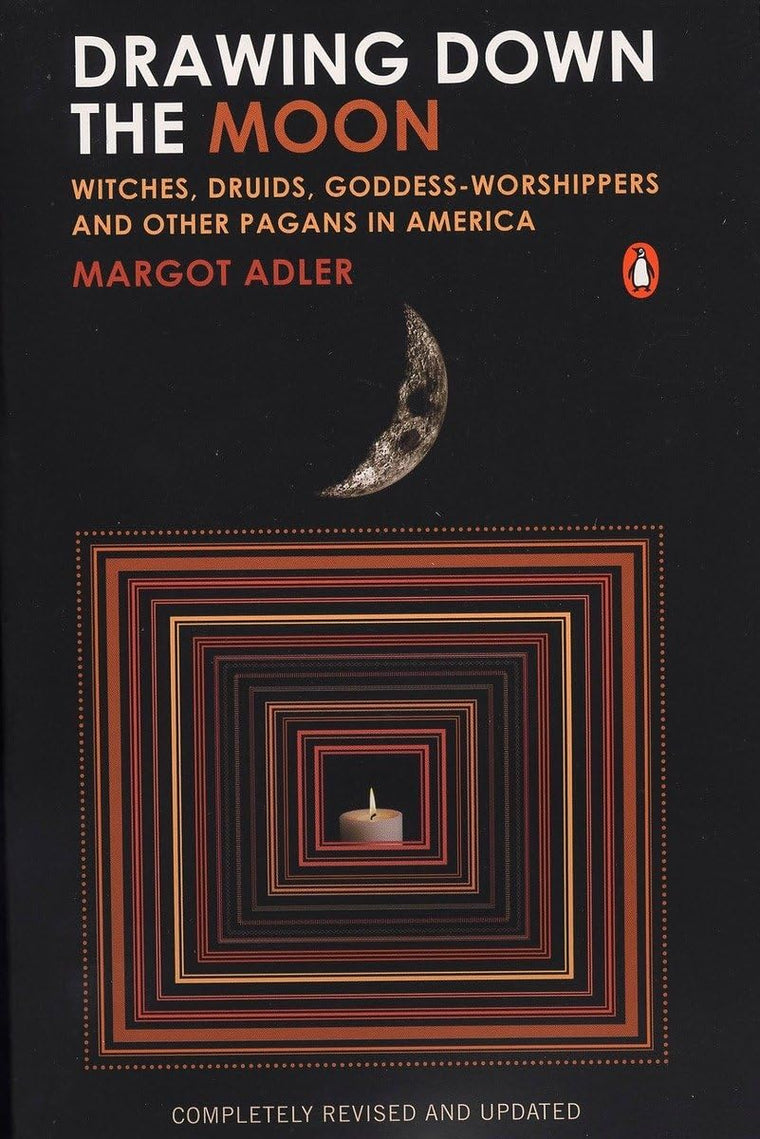 Drawing Down the Moon: Witches, Druids, Goddess-Worshippers,