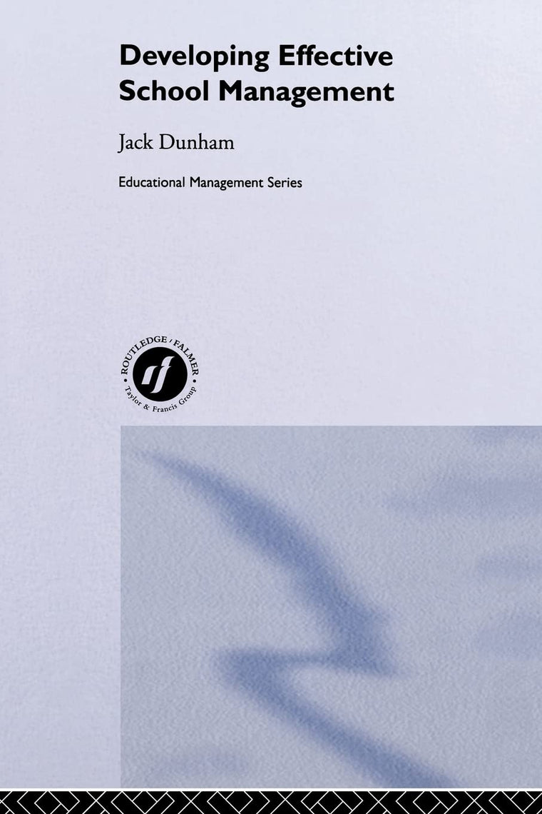 Developing Effective School Management (Educational Management Series)