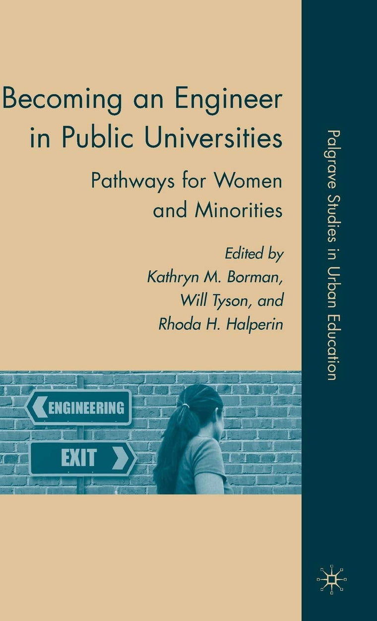 Becoming an Engineer in Public Universities: Pathways for Women and Minorities (Palgrave Studies in Urban Education)