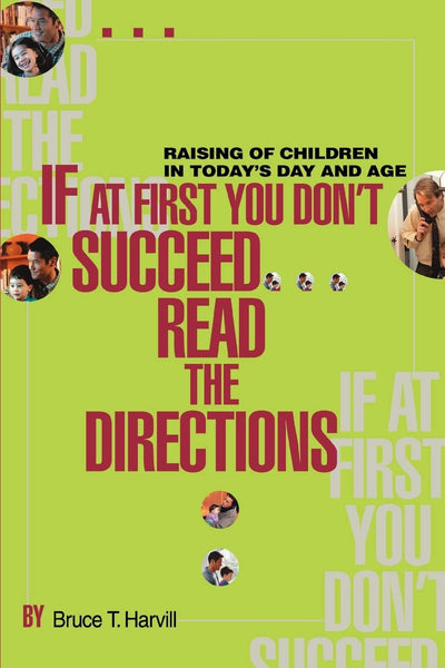 If at first you don't succeed...read the directions: Raising of Children in Today's Day and Age