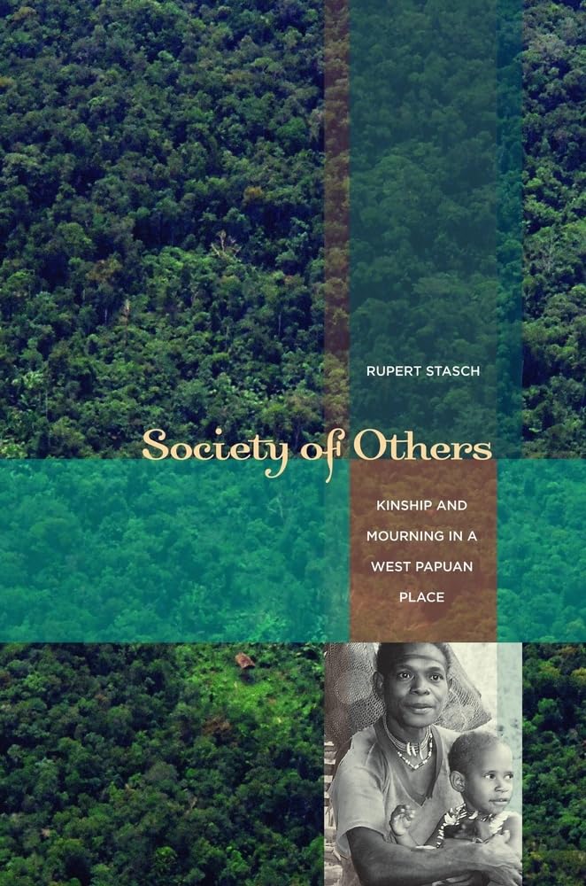 Society of Others: Kinship and Mourning in a West Papuan Pla
