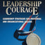 Leadership Courage: Leadership Strategies for Individual and Organizational Success