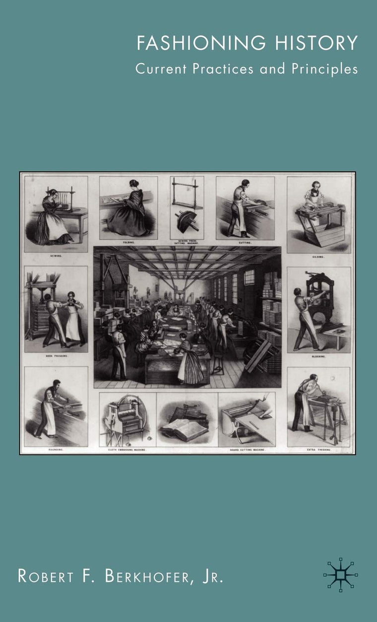 Fashioning History: Current Practices and Principles