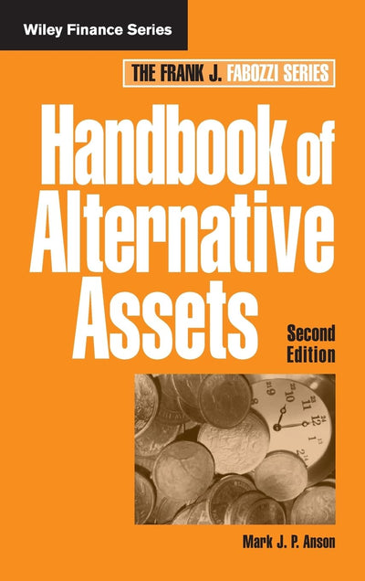 Handbook of Alternative Assets by Anson, Mark J. P.