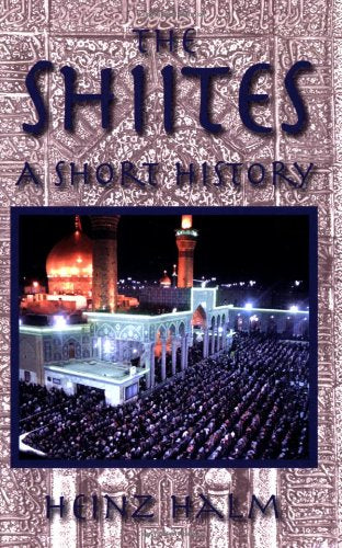 The Shi'ites: A Short History (Princeton Series on the Middle East)