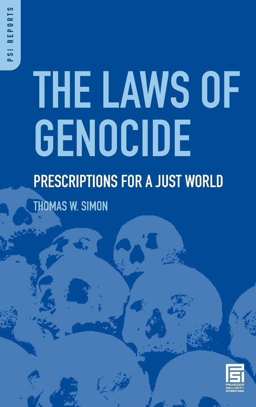 The Laws of Genocide: Prescriptions for a Just World (PSI Reports)