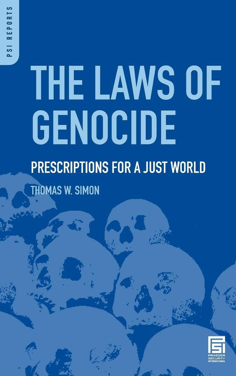 The Laws of Genocide: Prescriptions for a Just World (PSI Reports)