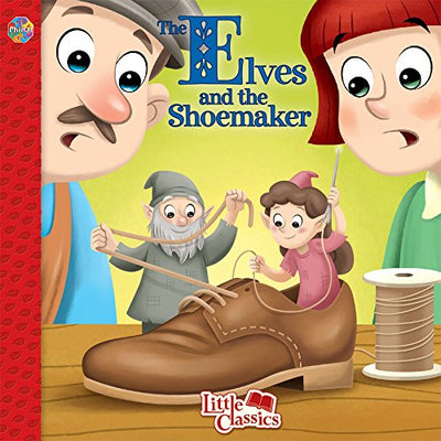 The Elves and the Shoemaker Little Classics
