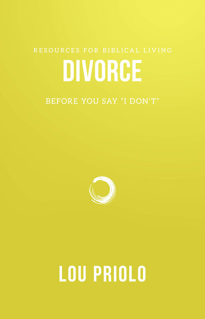 Divorce: Before You Say "I Don't" (Resources for Biblical Living)