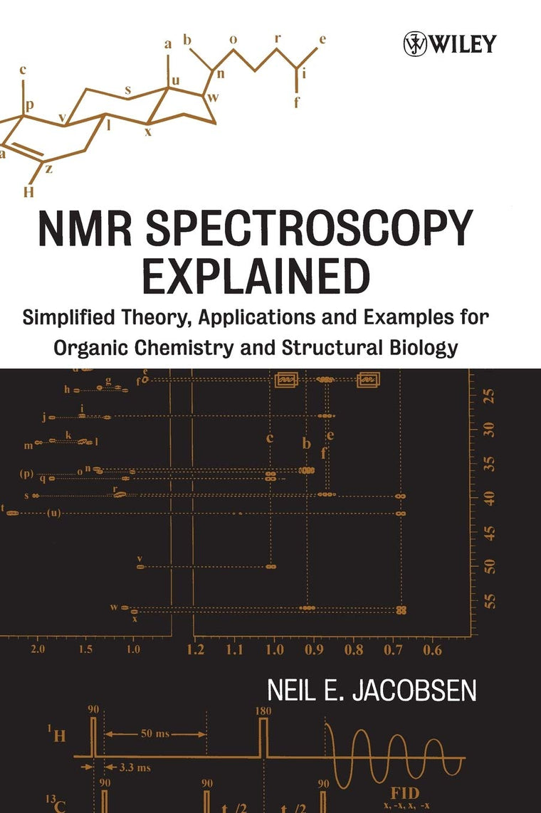 NMR Spectroscopy Explained: Simplified Theory, Applications and Examples for Organic Chemistry and Structural Biology