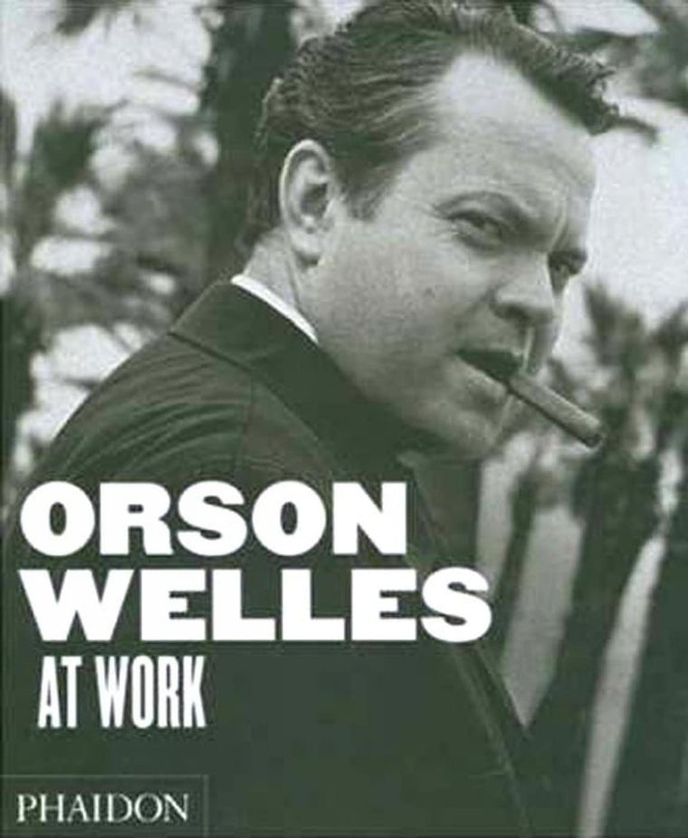 Orson Welles at Work
