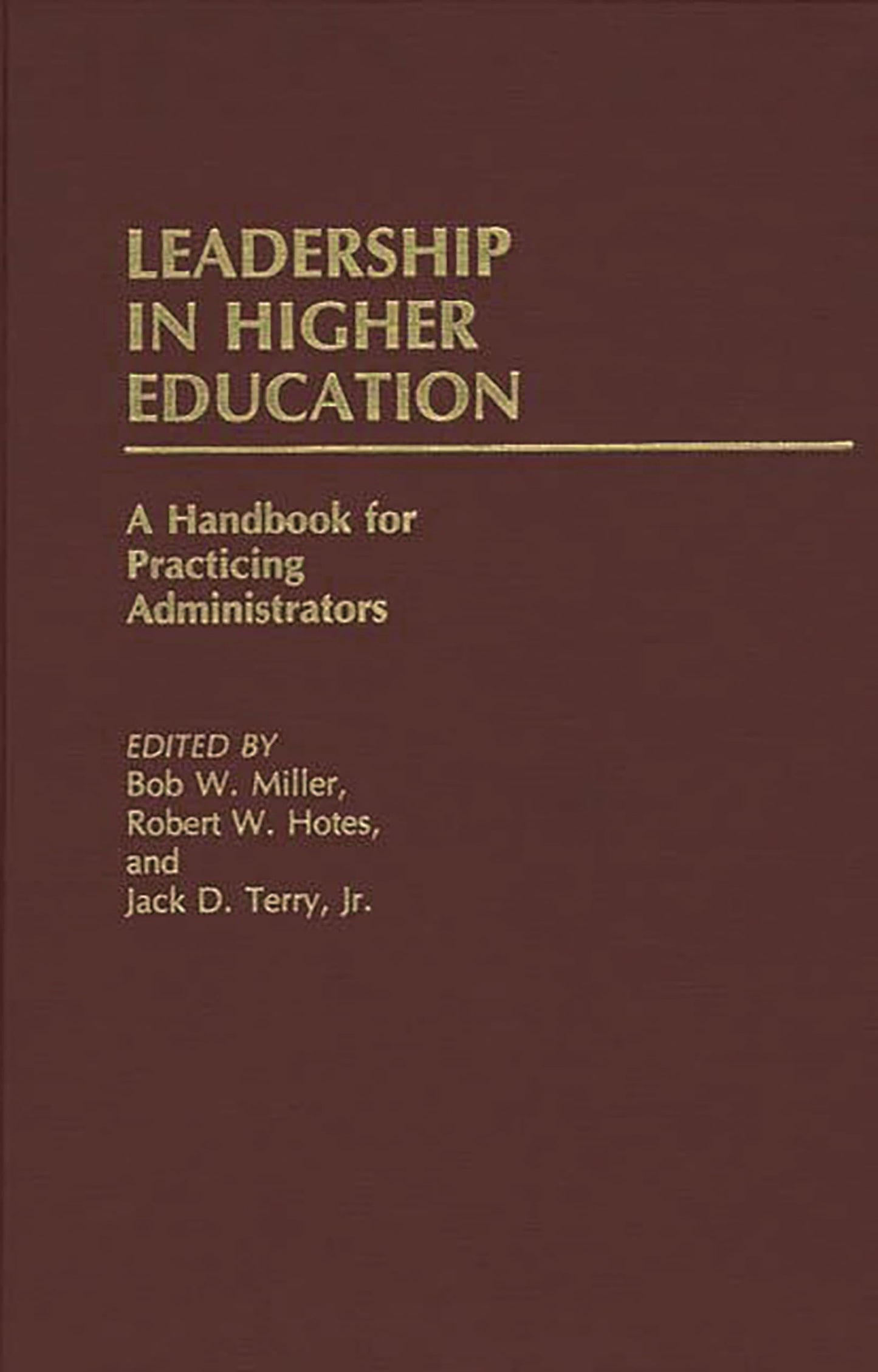 Leadership in Higher Education: A Handbook for Practicing Administrators