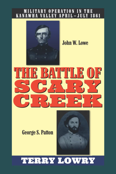 The Battle of Scary Creek: Military Operations in the Kanawha Valley, April-July 1861