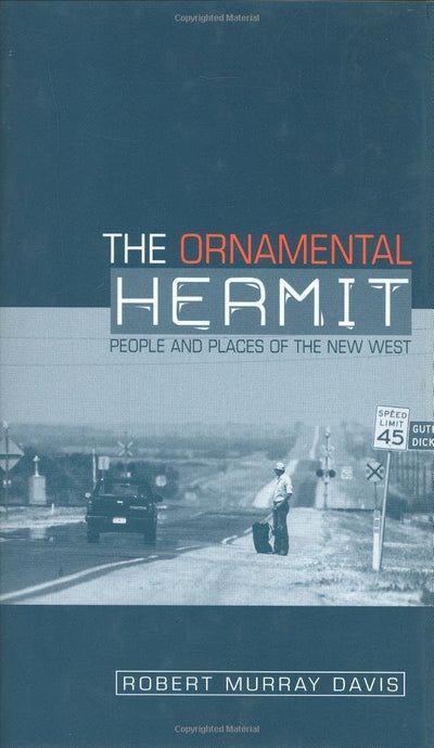 The Ornamental Hermit: People and Places of the New West