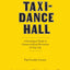 The Taxi-Dance Hall: A Sociological Study in Commercialized Recreation and City Life (University of Chicago Sociological Series)