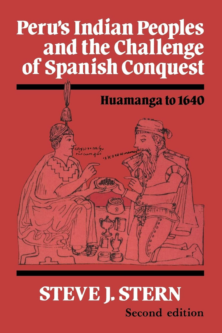 Peru's Indian Peoples and the Challenge of Spanish Conquest: Huamanga to 1640