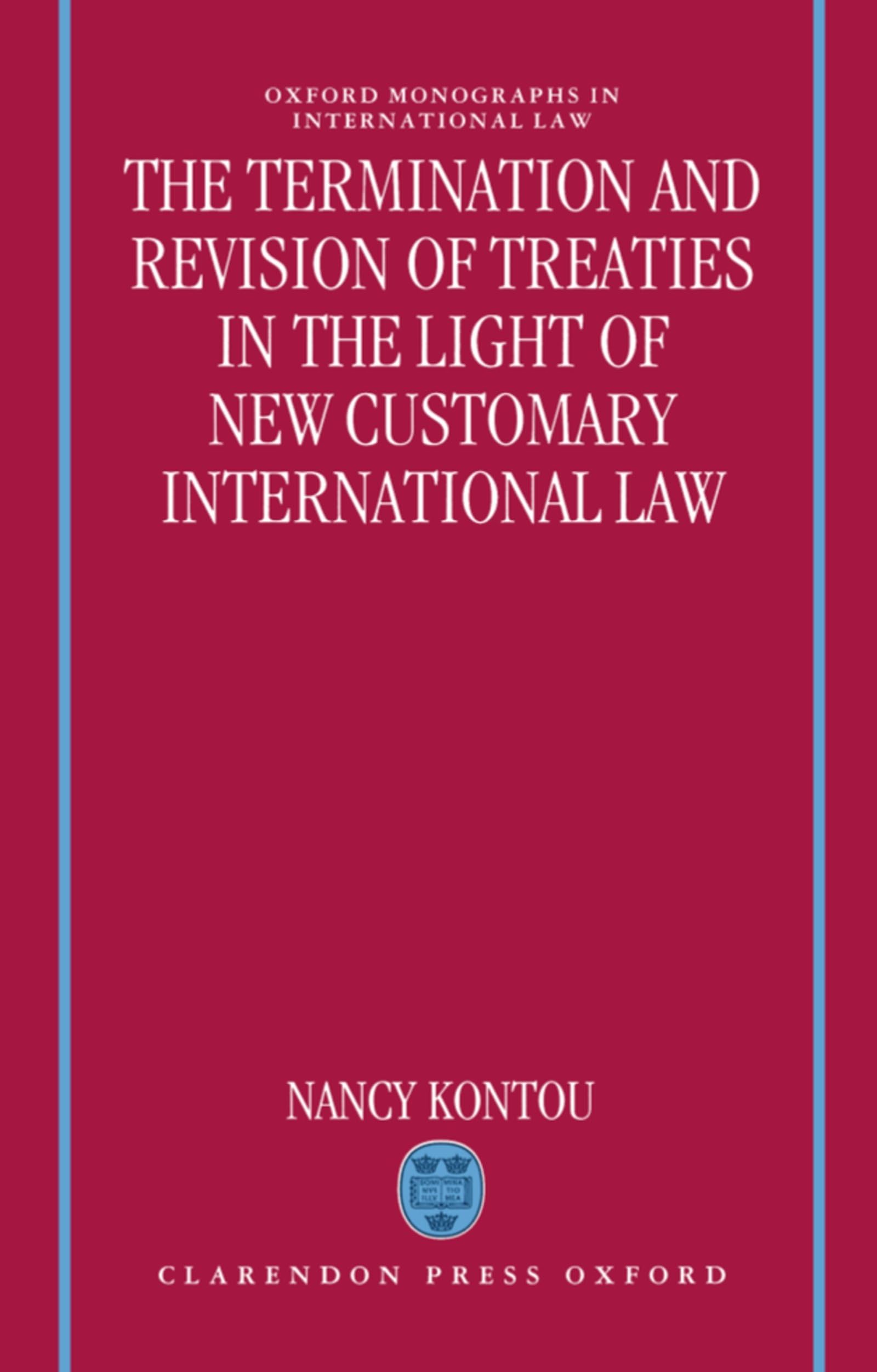 The Termination and Revision of Treaties in the Light of New Customary International Law (Oxford Monographs in International Law)