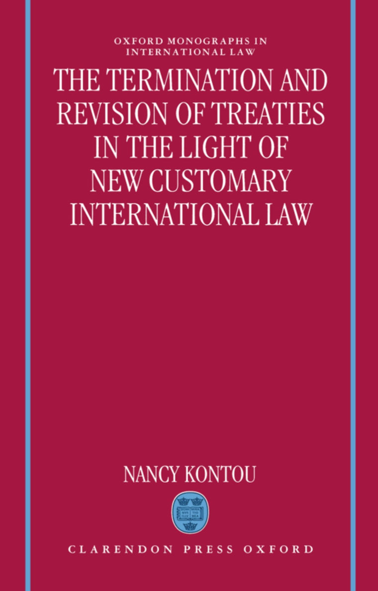 The Termination and Revision of Treaties in the Light of New Customary International Law (Oxford Monographs in International Law)