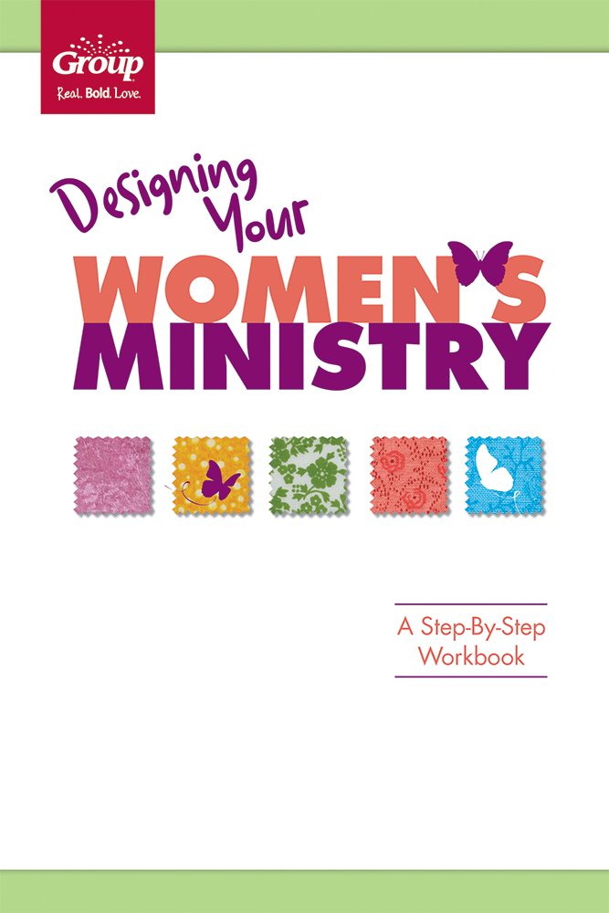 Designing Your Womens Ministry: A Step-by-Step Planning Guide