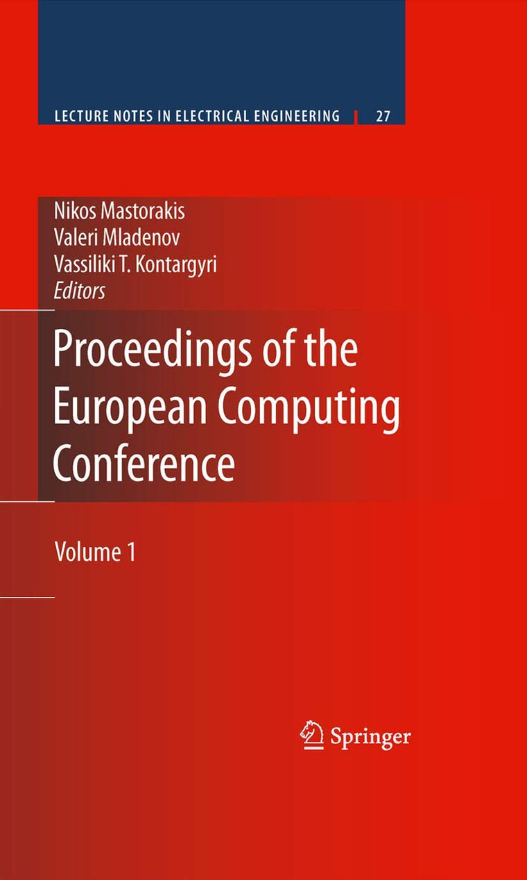 Proceedings of the European Computing Conference: Volume 1 (Lecture Notes in Electrical Engineering, 27)