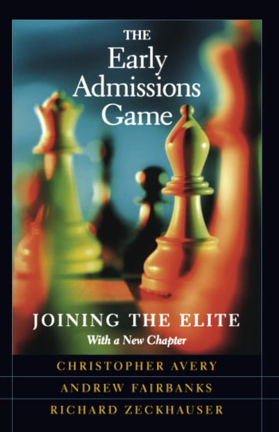 The Early Admissions Game: Joining the Elite, With a New Chapter