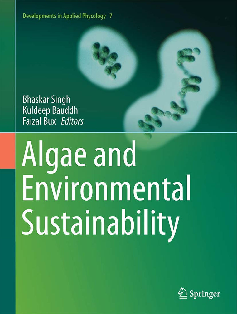 Algae and Environmental Sustainability (Developments in Applied Phycology, 7)