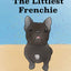 The Littlest Frenchie
