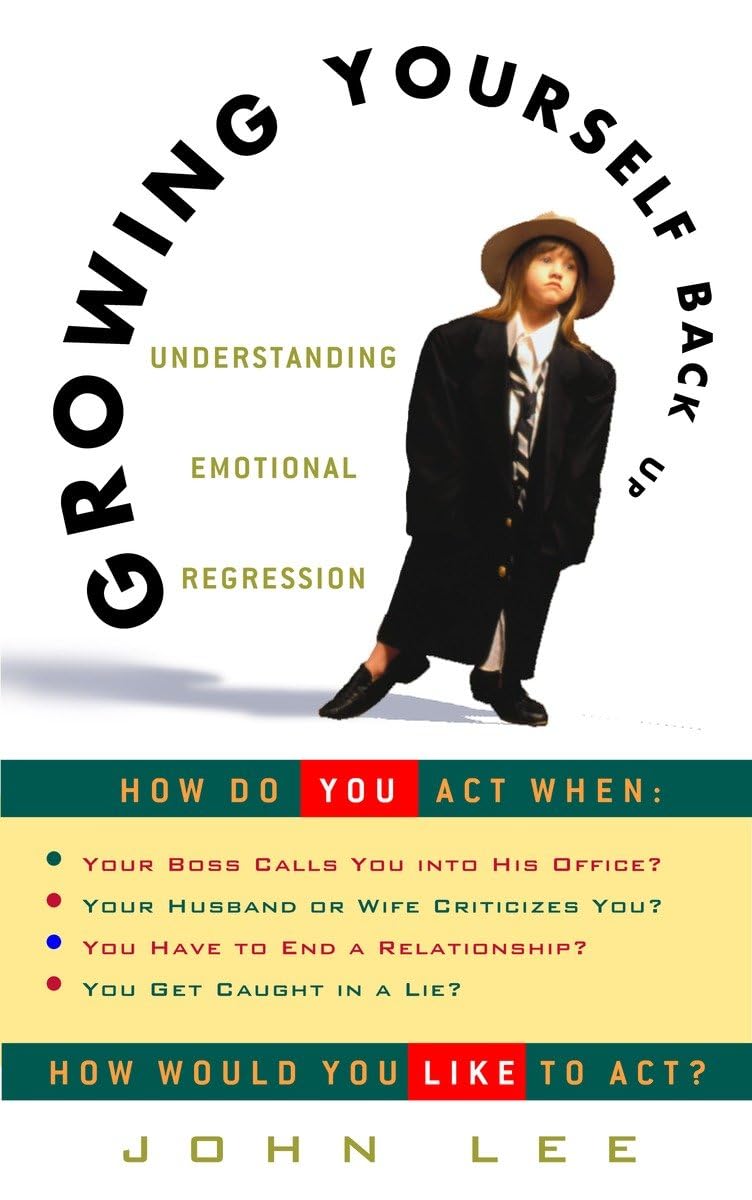 Growing Yourself Back Up by Lee, John