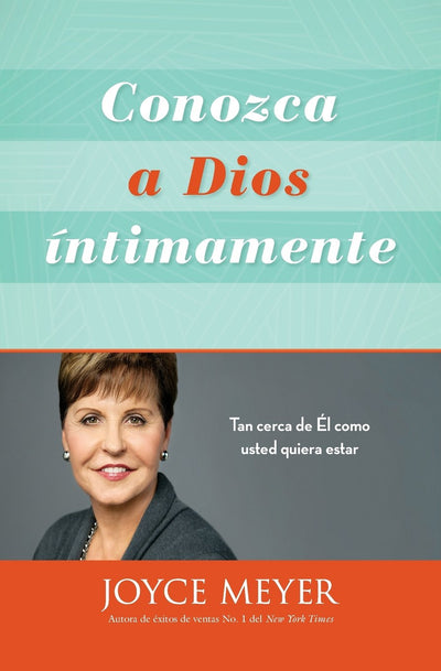 Conozca a Dios íntimamente: Tan cerca de Él como usted quiera estar (Spanish Edition)