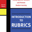 Introduction to Rubrics: An Assessment Tool to Save Grading Time, Convey Effective Feedback, and Promote Student Learning