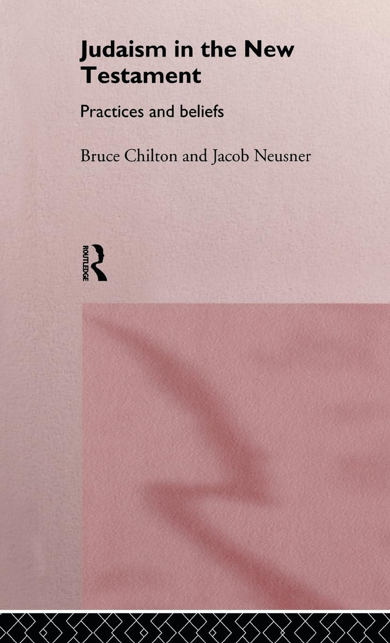 Judaism in the New Testament: Practices and Beliefs