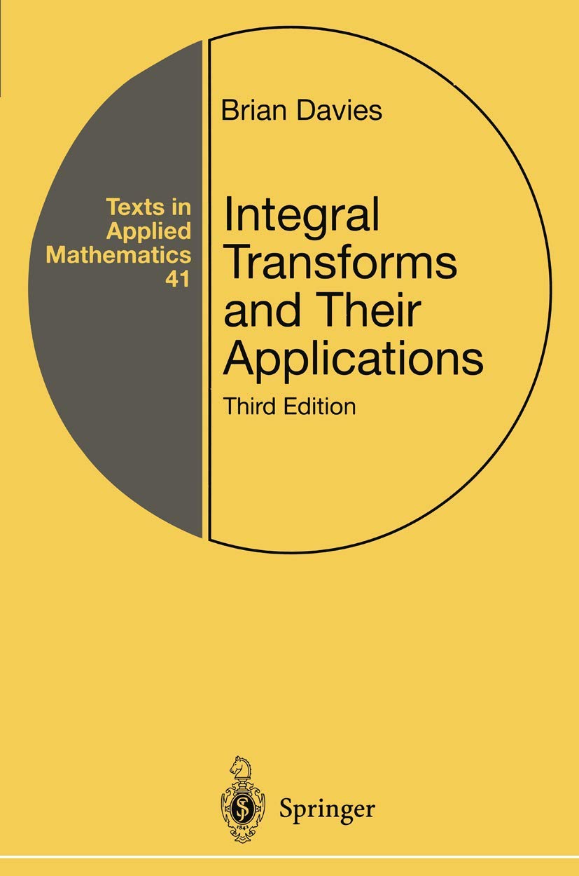 Integral Transforms and Their Applications (Texts in Applied Mathematics, 41)