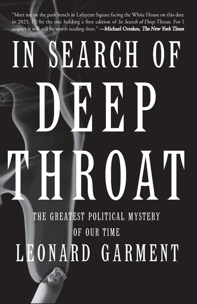 In Search Of Deep Throat: The Greatest Political Mystery Of Our Time