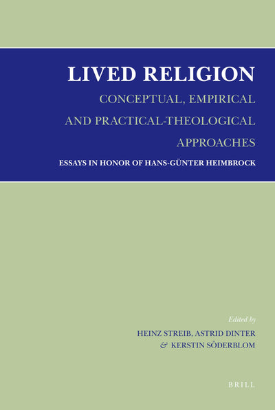 Lived Religion - Conceptual, Empirical and Practical-Theological Approaches: Essays in Honor of Hans-Gnter Heimbrock