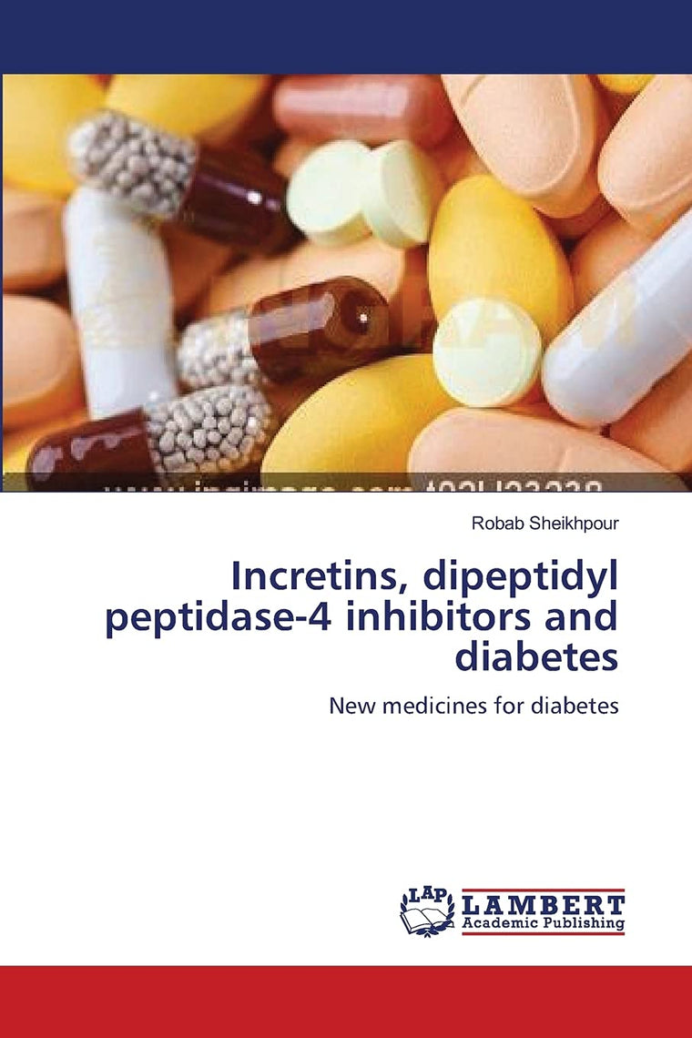 Incretins, dipeptidyl peptidase-4 inhibitors and diabetes: New medicines for diabetes