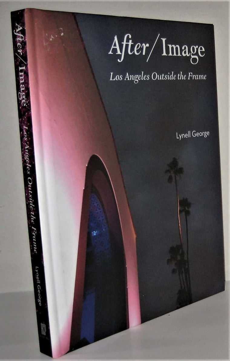 After/Image: Los Angeles Outside the Frame