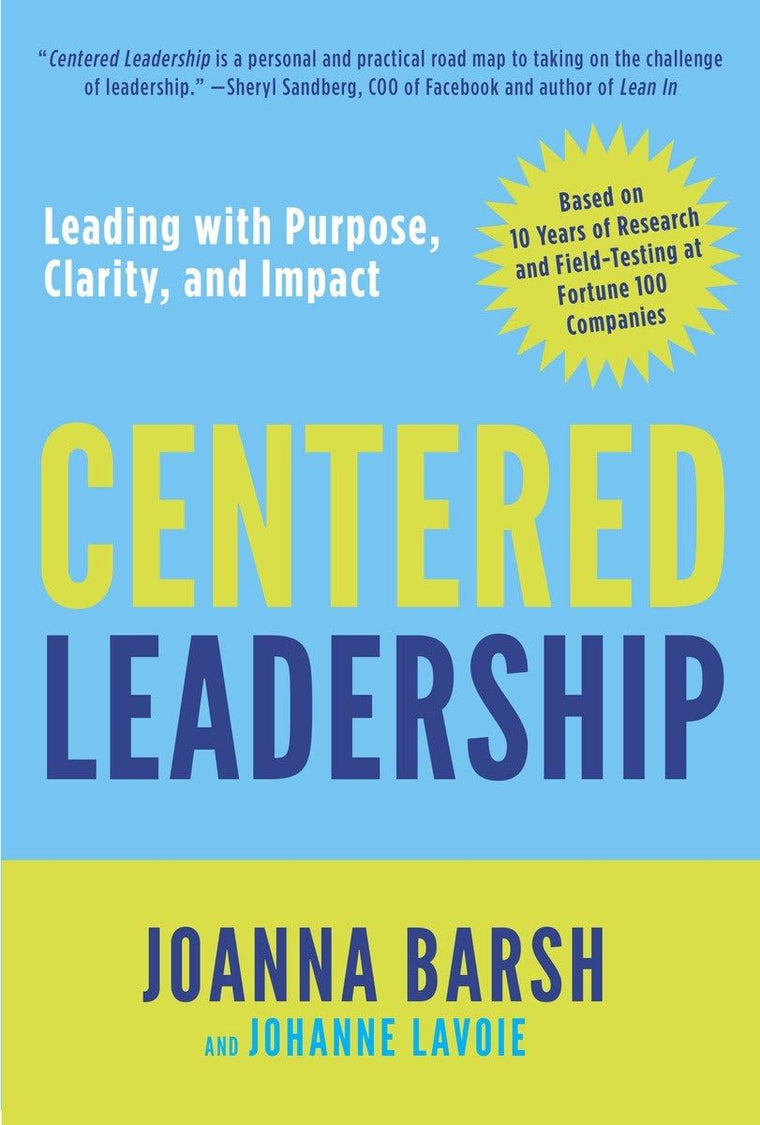 Centered Leadership: Leading with Purpose, Clarity, and Impact