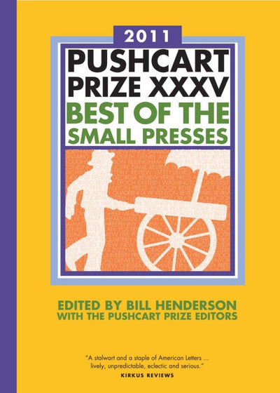 The Pushcart Prize XXXV: Best of the Small Presses 2011 Edition (The Pushcart Prize Anthologies, 35)