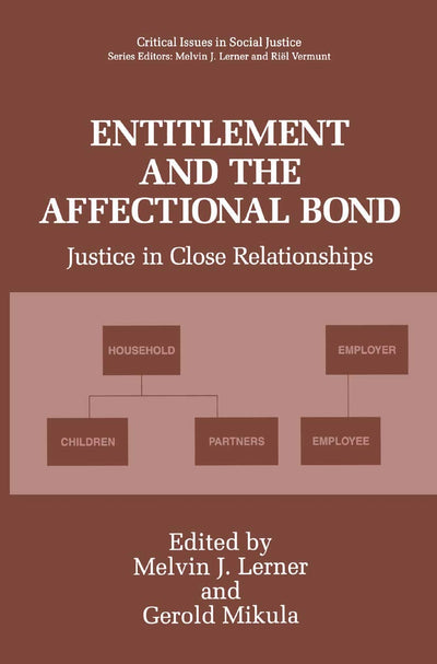 Entitlement and the Affectional Bond: Justice in Close Relationships (Critical Issues in Social Justice)