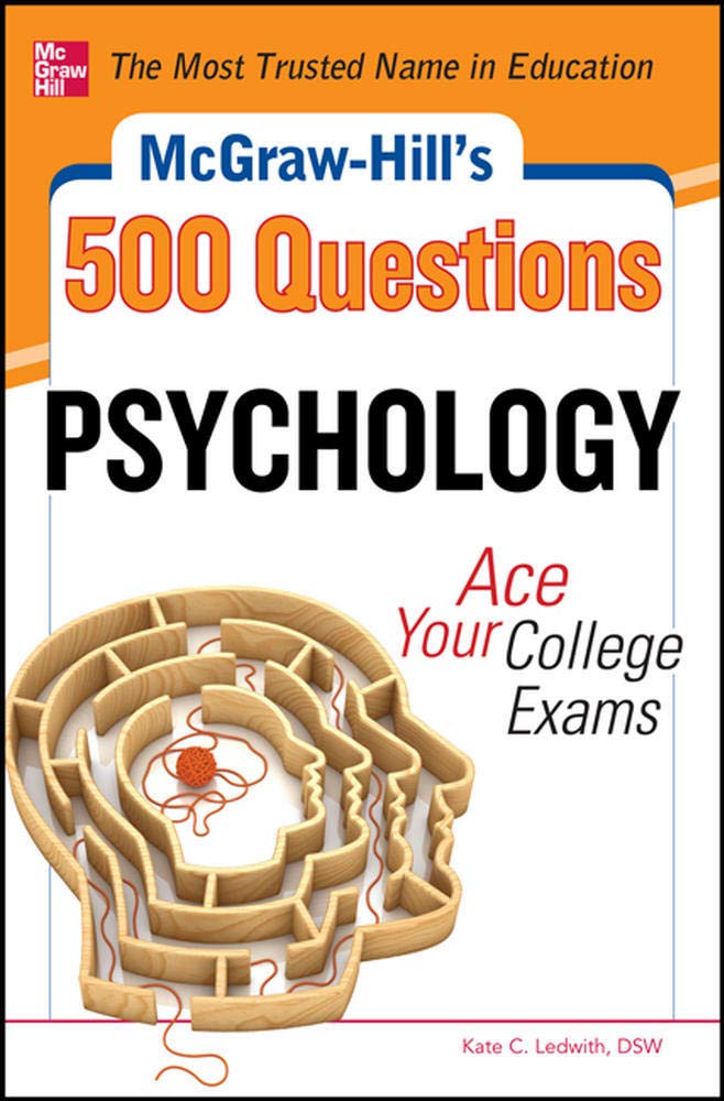 McGraw-Hill's 500 Psychology Questions: Ace Your College Exams (Mcgraw-hill's 500 Questions)