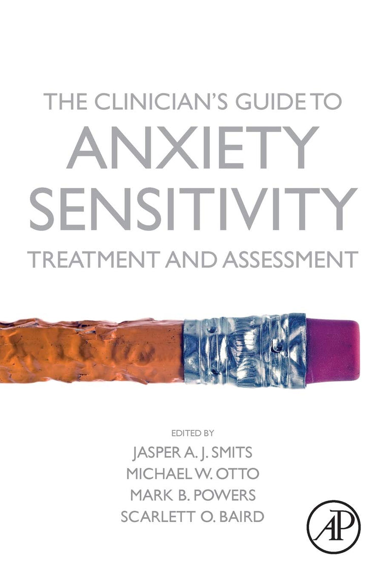 The Clinician's Guide to Anxiety Sensitivity Treatment and Assessment
