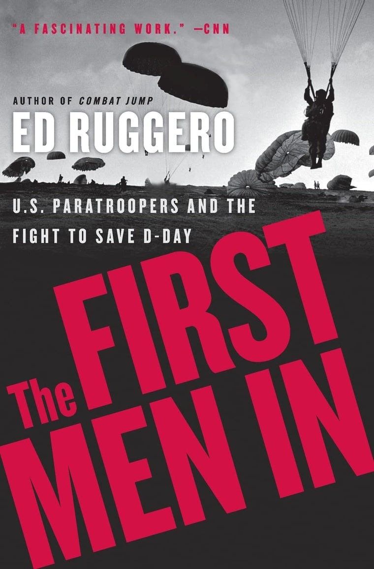 The First Men In: US Paratroopers and the Fight to Save D-Day