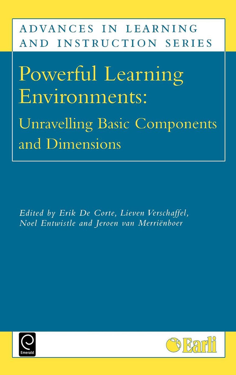 Powerful Learning Environments: Unravelling Basic Components and Dimensions (Advances in Learning and Instruction Series)